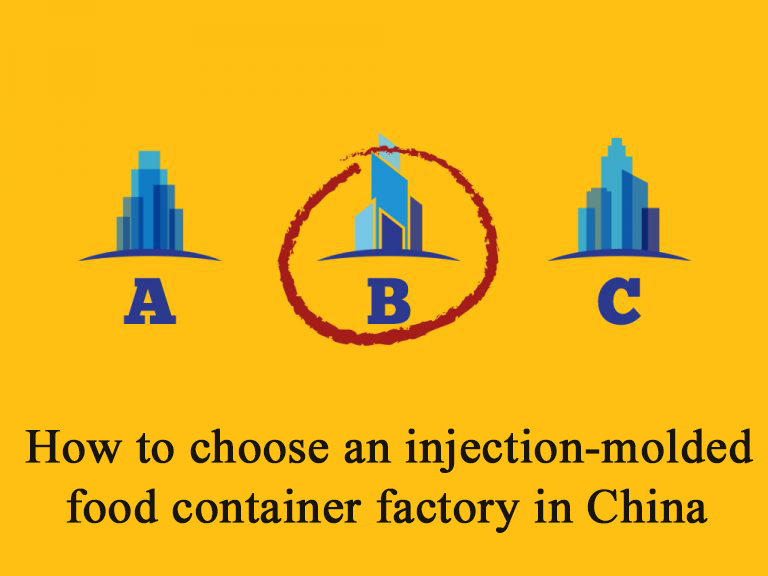 How to choose an injection-molded food container factory in China (Part 1)